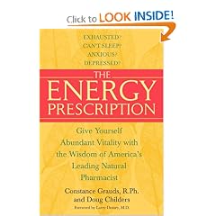 The Energy Prescription: Give Yourself Abundant Vitality with the Wisdom of America's Leading Natural Pharmacist