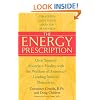 The Energy Prescription: Give Yourself Abundant Vitality with the Wisdom of America's Leading Natural Pharmacist