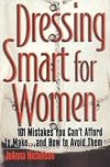 Dressing Smart for Women: 101 Mistakes You Can't Afford to Make...and How to Avoid Them (Career Savvy)