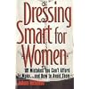 Dressing Smart for Women: 101 Mistakes You Can't Afford to Make...and How to Avoid Them (Career Savvy S.)