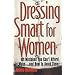 Dressing Smart for Women: 101 Mistakes You Can't Afford to Make...and How to Avoid Them (Career Savvy S.)
