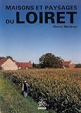 Maisons et paysages du Loiret