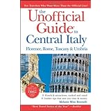 The Unofficial Guide to Central Italy: Florence, Rome, Tuscany, and Umbria (Unofficial Guides)