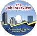 The Job Interview: Communicating for the Business World