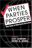 When Political Parties Prosper: The Uses of Electoral Success