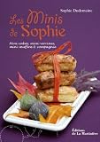 Les minis de Sophie : Mini-cakes, mini-verrines, mini-muffins et compagnie