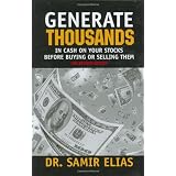 Generate Thousands in Cash on your Stocks Before Buying or Selling Them: Third Edition