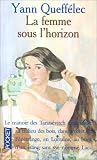 La femme sous l'horizon par Yann Queffélec La femme sous l'horizon par Queffélec