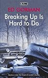 Breaking up is hard to do