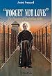 Forget Not Love: The Passion of Maximilian Kolbe