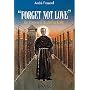 Forget Not Love: The Passion of Maximilian Kolbe
