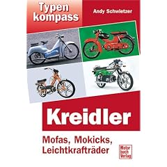 Kreidler: Mofas, Mokicks, Leichtkraftr�der (Typenkompass)
