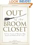 Out of the Broom Closet: 50 True Stories of Witches Who Found and Embraced the Craft