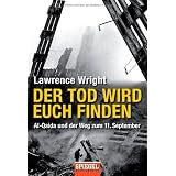 Der Tod wird euch finden: Al-Qaida und der Weg zum 11. September -von "Lawrence Wright"