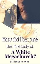How Did I Become the First Lady of a White Megachurch?: A Christian Romance