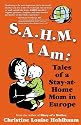 Sahm I Am: Tales of a Stay-at-Home Mom in Europe