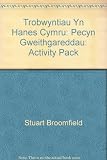 Trobwyntiau yn hanes Cymru 1485-1914 : pecyn gweithgareddau