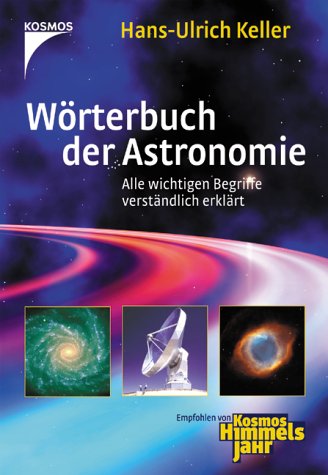Produkt-Bild: W&ouml;rterbuch der Astronomie: Alle wichtigen Begriffe verst&auml;ndlich erkl&auml;rt