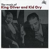 The Music of King Oliver and Kid Ory