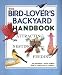 The Bird Lover's Backyard Handbook: Attracting, Nesting, Feeding by Jan Mahnken, Hugh Wiberg, Rene Laubach, Christyna Laubach