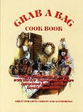 Grab a Bag Cookbook: Cook Book : Recipes That Begin in a Bag With the Dry Ingredients and Are Completed Later With the Liquid Ingredients--Great for Gifts, Guests, and