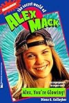 Alex, You're Glowing (The Secret World of Alex Max, No. 1)