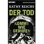 Der Tod kommt wie gerufen: Roman