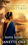 Die Frau des Zenturio - Janette Oke