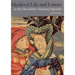 Medieval Life and Leisure in the Devonshire Hunting Tapestries