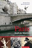 Produkt-Bild: Paris - Stadt der Rebellen: Ein Kulturf&uuml;hrer