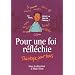 Pour une foi r�fl�chie : Th�ologie pour tous
