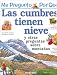 Book Por Que Las Cumbres Tienen Nieve? / I Wonder Why Mountains Have Snow on Top (Mi Primera Enciclopedia / My First Encyclopedia)