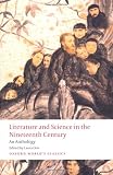 Literature and Science in the Nineteenth Century: An Anthology (Oxford Worlds Classics)