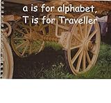 a is for alphabet, T is for Traveller