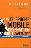 Et si la t�l�phonie mobile devenait un scandale sanitaire ?