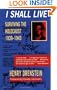 I Shall Live: Surviving the Holocaust 1939-1945