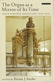 The Organ As a Mirror of Its Time: North European Reflections, 1610-2000 Text & CD