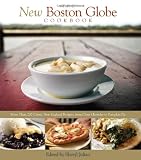 The New Boston Globe Cookbook: More than 200 Classic New England Recipes, From Clam Chowder to Pumpkin Pie