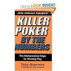 Killer Poker by the Numbers: The Mathematical Edge for Winning Play