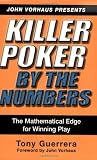 Killer Poker By the Numbers: Mathematical Edge for Winning Play