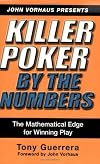 Killer Poker By the Numbers: Mathematical Edge for Winning Play