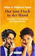 Der tote Fisch in der Hand: Und andere Geheimnisse der K�rpersprache