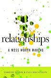 Relationships A Mess Worth Making