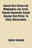 Joueur Des Braves de Milwaukee: Joe Torre, Claude Raymond, Sandy Alomar, Ron Pich, Ty Cline, Mack Jones