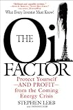 The Oil Factor: Protect Yourself and Profit from the Coming Energy Crisis