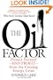 The Oil Factor: Protect Yourself and Profit from the Coming Energy Crisis