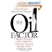 The Oil Factor: Protect Yourself and Profit from the Coming Energy Crisis