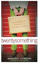 Twentysomething: Surviving and Thriving in the Real World Twentysomething: Surviving and Thriving in the Real World