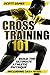 Cross Training 101: Build the Ultimate Athletic Physique