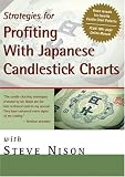 Steve Nison s Strategies for Profiting with Japanese Candlestick Charts
